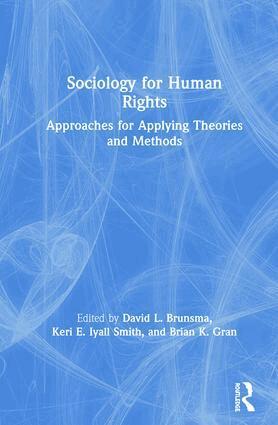 David Brunsma, Keri Iyall Smith, Brian Gran - Sociology for Human Rights, Inbunden