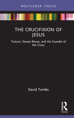 David Tombs, New Zealand) Tombs, David (University of Otago - Crucifixion of Jesus, Inbunden