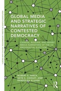 bokomslag Global Media and Strategic Narratives of Contested Democracy