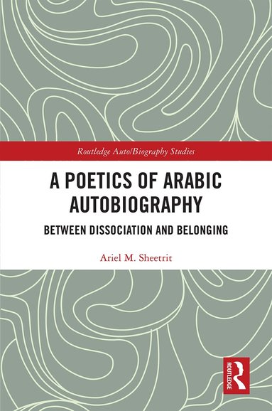 Ariel M. Sheetrit - Poetics of Arabic Autobiography, Inbunden