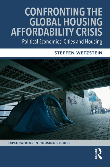 Steffen Wetzstein - Confronting the Global Housing Affordability Crisis, Inbunden