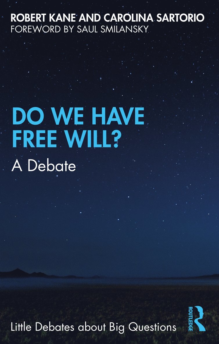 Robert Kane, Carolina Sartorio, USA) Kane, Robert (University of Texas at Austin, USA) Sartorio, Carolina (University of Arizona - Do We Have Free Will?, Häftad
