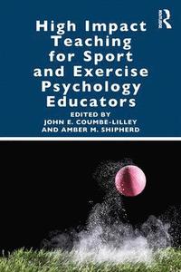 bokomslag High Impact Teaching for Sport and Exercise Psychology Educators