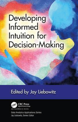 Jay Liebowitz - Developing Informed Intuition for Decision-Making, Inbunden