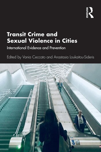 Vania Ceccato, Anastasia Loukaitou-Sideris - Transit Crime and Sexual Violence in Cities, Inbunden