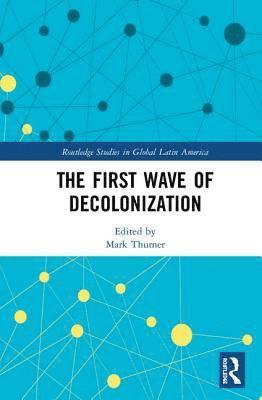 The First Wave of Decolonization 1