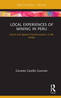 bokomslag Local Experiences of Mining in Peru