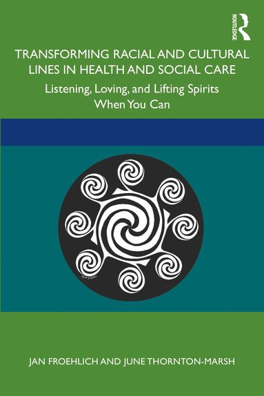 bokomslag Transforming Racial and Cultural Lines in Health and Social Care