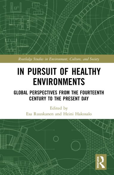 Esa Ruuskanen, Heini Hakosalo - In Pursuit of Healthy Environments, Inbunden