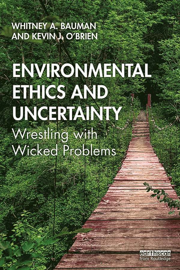 Whitney Bauman, Kevin O'Brien, Whitney a. Bauman, Kevin J. O'Brien, Whitney A. Bauman - Environmental Ethics and Uncertainty, Häftad