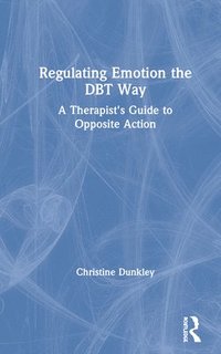 bokomslag Regulating Emotion the DBT Way