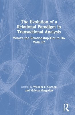 bokomslag The Evolution of a Relational Paradigm in Transactional Analysis