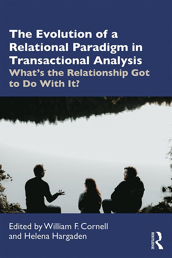 Helena Hargaden, William F. Cornell - Evolution of a Relational Paradigm in Transactional Analysis, Häftad