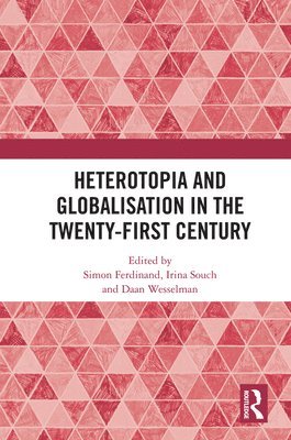 bokomslag Heterotopia and Globalisation in the Twenty-First Century
