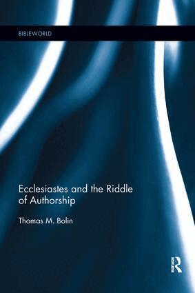 Thomas M. Bolin - Ecclesiastes and the Riddle of Authorship, Häftad