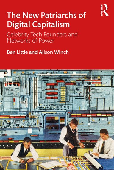 Ben Little, Alison Winch - New Patriarchs of Digital Capitalism, Häftad