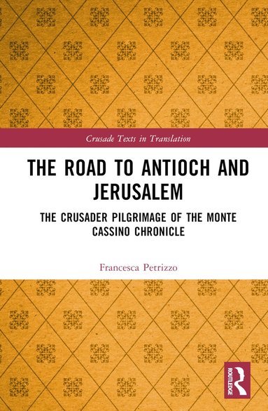 Francesca Petrizzo - Road to Antioch and Jerusalem, Inbunden