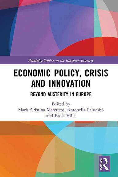 Maria Cristina Marcuzzo, Antonella Palumbo, Paola Villa - Economic Policy, Crisis and Innovation, Inbunden
