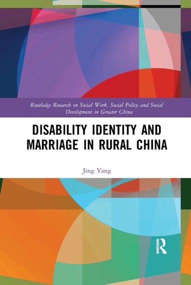 Jing Yang - Disability Identity and Marriage in Rural China, Häftad