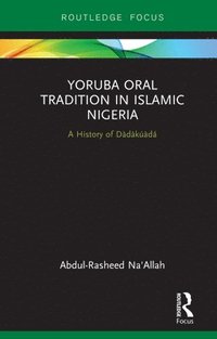 bokomslag Yoruba Oral Tradition in Islamic Nigeria