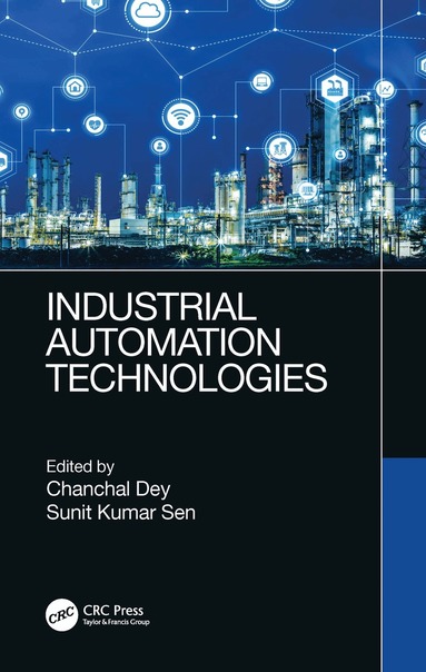 Chanchal Dey, Sunit Kumar Sen - Industrial Automation Technologies, Inbunden