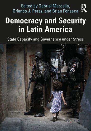 Gabriel Marcella, Orlando J. Pérez, Brian Fonseca - Democracy and Security in Latin America, Häftad