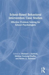 bokomslag School-Based Behavioral Intervention Case Studies