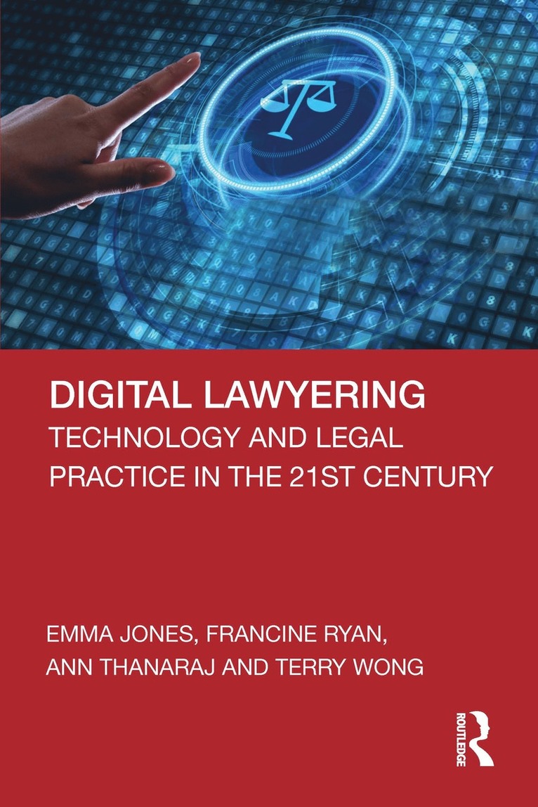 Emma Jones, Francine Ryan, Ann Thanaraj, Terry Wong, Emma (University of Sheffield) Jones, Ann (place of work is: Teesside University TS1 3BX) Thanaraj - Digital Lawyering, Häftad