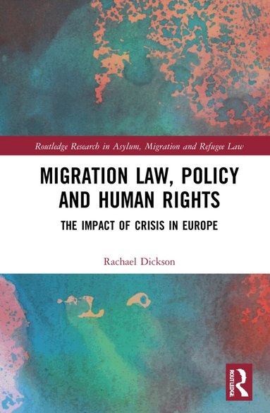 Rachael Dickson - Migration Law, Policy and Human Rights, Inbunden