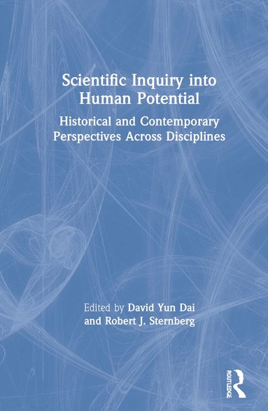 David Yun Dai, Robert J. Sternberg - Scientific Inquiry into Human Potential, Inbunden