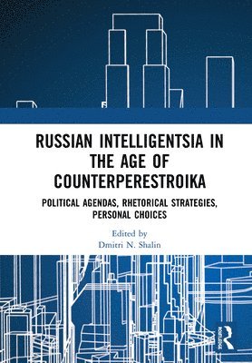 Russian Intelligentsia in the Age of Counterperestroika 1