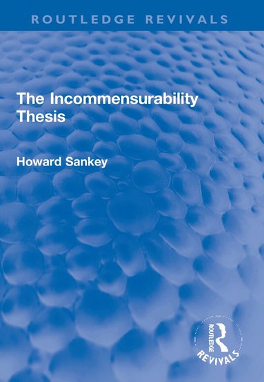 Howard Sankey - Incommensurability Thesis, Häftad