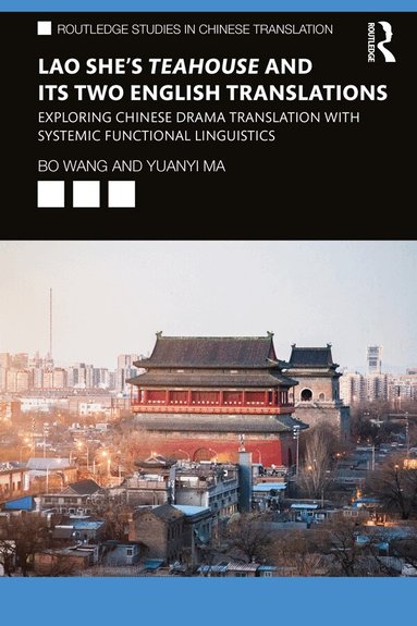 Bo Wang, Yuanyi Ma - Lao She's Teahouse and Its Two English Translations, Häftad