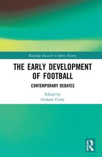 bokomslag The Early Development of Football