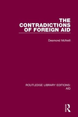 Desmond McNeill, Norway) McNeill, Desmond (University of Oslo, Desmond Mcneill - Contradictions of Foreign Aid, Häftad