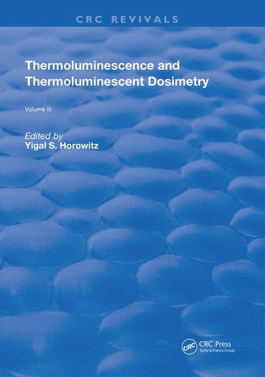 bokomslag Thermoluminescence and Thermoluminescent Dosimetry