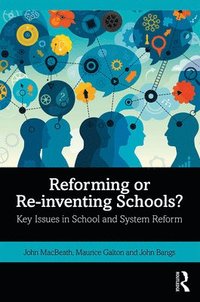 bokomslag Reforming or Re-inventing Schools?