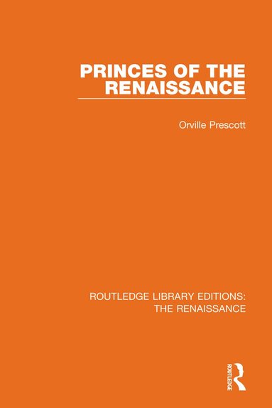 Orville Prescott - Princes of the Renaissance, Inbunden