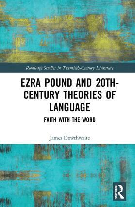 James Dowthwaite - Ezra Pound and 20th-Century Theories of Language, Inbunden