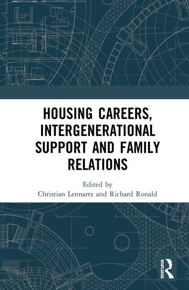 Christian Lennartz, Richard Ronald - Housing Careers, Intergenerational Support and Family Relations, Inbunden