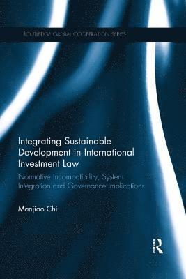 Integrating Sustainable Development in International Investment Law 1