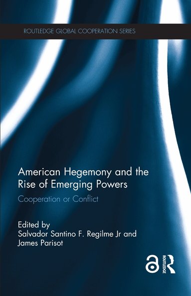 Salvador Santino Regilme, James Parisot - American Hegemony and the Rise of Emerging Powers, Häftad
