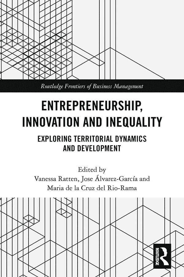Vanessa Ratten, Jose Álvarez-García, Maria de la Cruz del Rio-Rama, Jose Alvarez-Garcia - Entrepreneurship, Innovation and Inequality, Inbunden