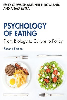 Emily Crews Splane, Neil E. Rowland - Psychology of Eating: From Biology to Culture to Policy, Häftad