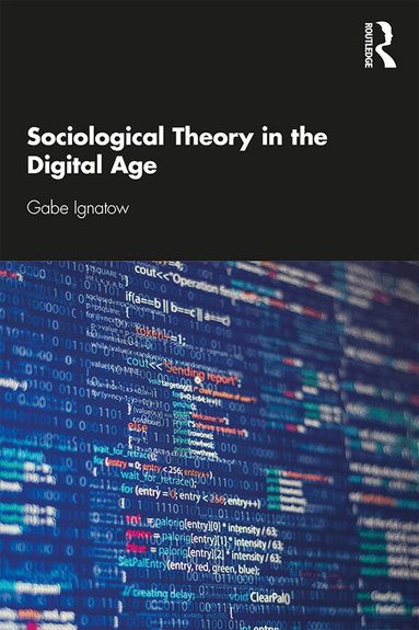 Gabe Ignatow - Sociological Theory in the Digital Age, Häftad
