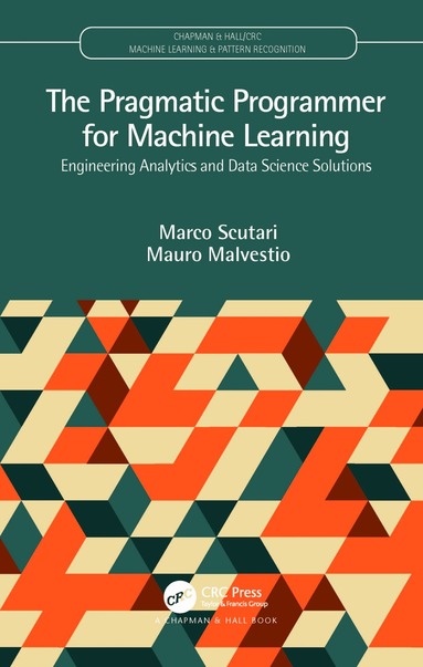 Marco Scutari, Mauro Malvestio - Pragmatic Programmer for Machine Learning, Inbunden