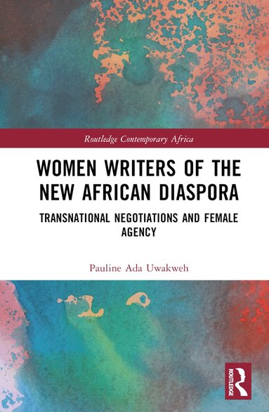 Pauline Ada Uwakweh - Women Writers of the New African Diaspora, Inbunden
