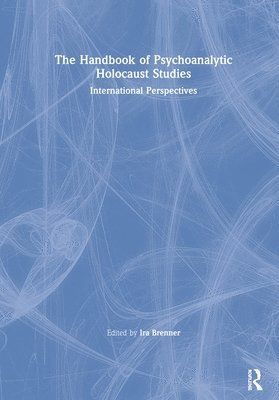 The Handbook of Psychoanalytic Holocaust Studies 1