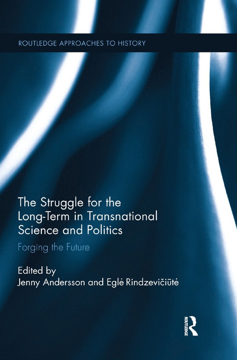 Jenny Andersson, Eglė Rindzevičiūtė, UK) Rindzeviciute, Egle (Kingston University, Egle Rindzevi&#269;i&#363;te, Egle Rindzeviciute, Egl¿ Rindzevi¿i¿t¿ - Struggle for the Long-Term in Transnational Science and Politics, Häftad