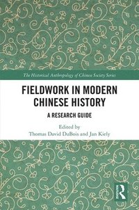 bokomslag Fieldwork in Modern Chinese History